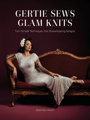 cover image of Gertie Sews Glam Knits